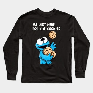 Im just here for the cookies Long Sleeve T-Shirt